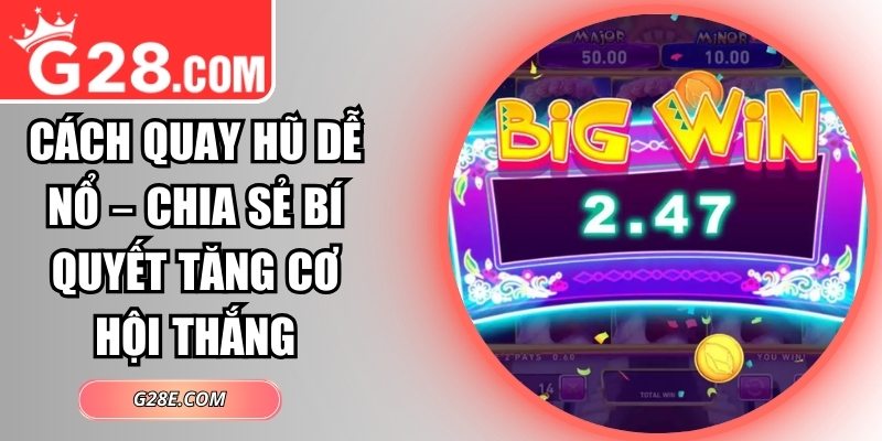 cách quay hũ dễ nổ