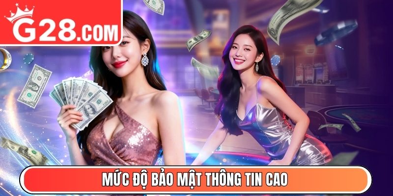 Mức độ bảo mật thông tin cao