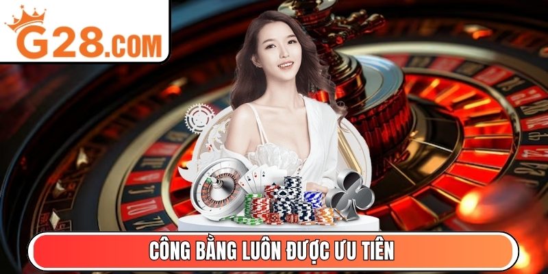 Công bằng luôn được ưu tiên