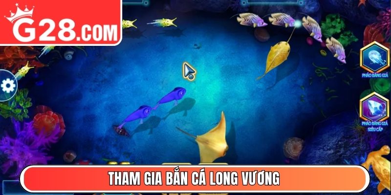 Tham gia Bắn Cá Long Vương