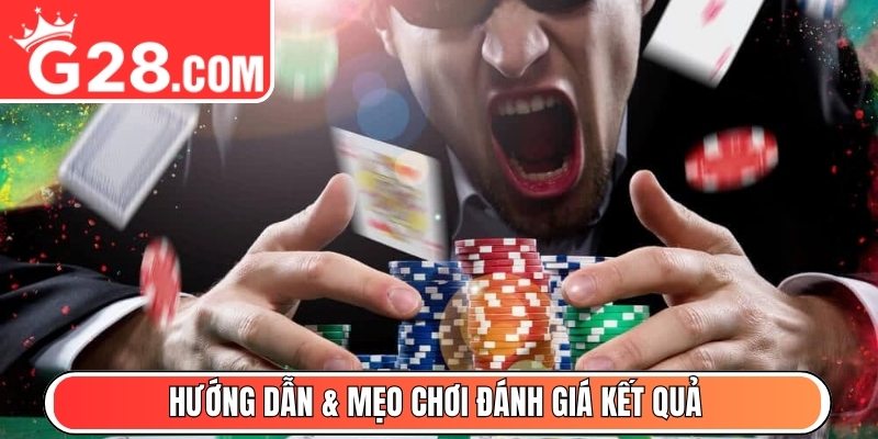 Hướng dẫn & mẹo chơi đánh giá kết quả