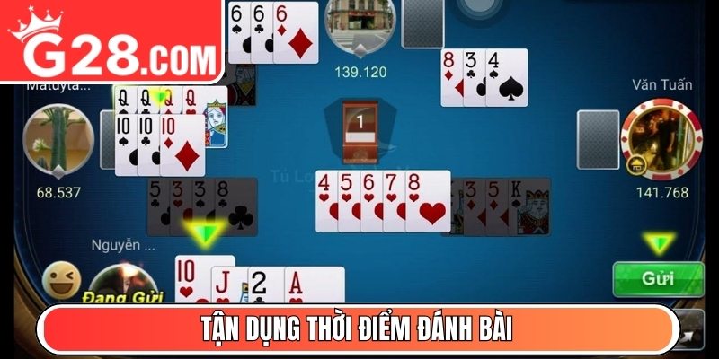 Tận dụng thời điểm đánh bài