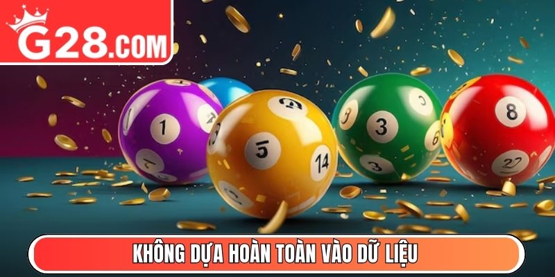Không dựa hết vào dữ liệu