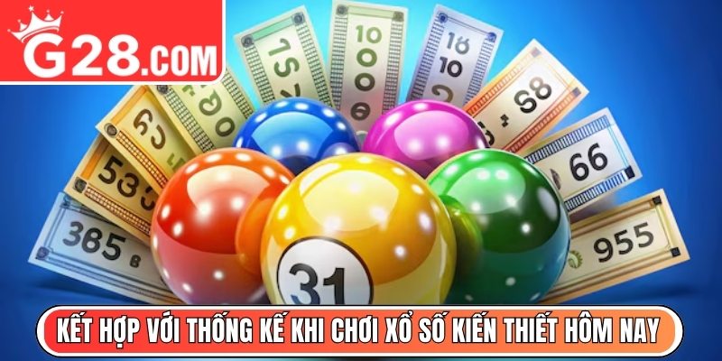 Kết hợp với thống kế khi chơi xổ số kiến thiết hôm nay